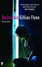 Duisternis - Gillian Flynn, Jeannet Dekker