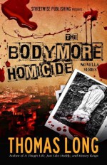 The Bodymore Homicide Novella Series - Thomas Long