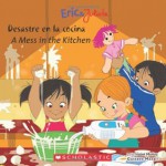 Eric & Julieta: Desastre en la cocina / A Mess in the Kitchen: (Bilingual) - Isabel Munoz, Gustavo Mazali