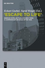 Escape to Life - Eckart Goebel, Sigrid Weigel