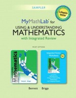 Using and Understanding Mathematics with Integrated Review and Worksheets Plus New Mymathlab with Pearson Etext -- Access Card Package - Jeffrey Bennett, William L Briggs