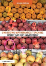 Unlocking Mathematics Teaching - Valsa Koshy, Jean Murray