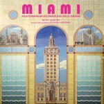 Miami: Mediterranean Splendor and Deco Dreams - Beth Dunlop