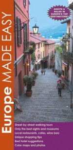 Europe Made Easy: The Best Sights & Walks of Europe's Top Cities - Andy Herbach