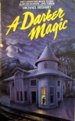 A Darker Magic - Michael Bedard