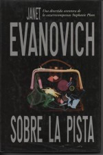 Sobre la Pista - Patricia Antón de Vez, Janet Evanovich