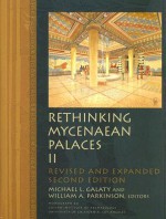 Rethinking Mycenaean Palaces II: Revised and Expanded Second Edition - Michael L. Galaty, William A. Parkinson, Jan Driessen