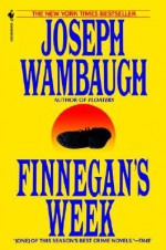 Finnegan's Week - Joseph Wambaugh