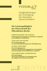 Die Leistungsfahigkeit Der Wissenschaft Des Offentlichen Rechts: Berichte Und Diskussionen Auf Der Tagung Der Vereinigung Der Deutschen Staatsrechtslehrer in Freiburg I.Br. Vom 3. Bis 6. Oktober 2007 - Christian Hillgruber, Uwe Volkmann, Georg Nolte