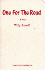 One For The Road: A Play - Willy Russell