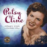 Patsy Cline: Crazy for Loving You - Paul Kingsbury