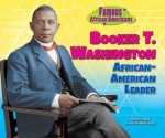 Booker T. Washington: African-American Leader (Famous African Americans) - Patricia C. McKissack, Fredrick L. McKissack