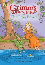 The Frog Prince. Retold by Saviour Pirotta - Saviour Pirotta