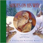 Santa's On His Way: A Changing-Picture Book - Ruth Martin, Sophy Williams