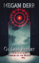 Of Last Resort - Megan Derr