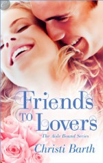 Friends to Lovers - Christi Barth