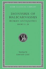 Dionysius of Halicarnassus: Roman Antiquities, Volume VII, Book 11, Fragments of Books 12-20 (Loeb Classical Library No. 388) - Dionysius of Halicarnassus, Earnest Cary