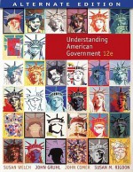 Understanding American Government, Alternate Edition - Susan Welch, John Gruhl, John Comer, Susan M. Rigdon