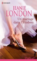 Un mariage dans l'Hudson (Prelud') (French Edition) - Jeanie London