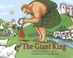 The Giant King [With CD (Audio)] - Kathleen T. Pelley, Maurie J. Manning