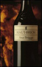 Haut-Brion: An Illustrious Lineage - Asa Briggs