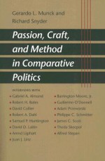 Passion, Craft, and Method in Comparative Politics - Gerardo L. Munck, Richard Snyder