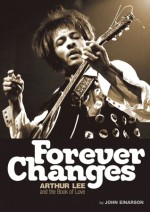 Forever Changes Arthur Lee And The Book Of Love - John Einarson