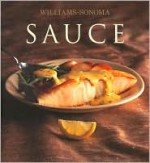 Williams-Sonoma Collection: Sauce - Brigit Legere Binns