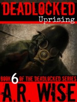 Deadlocked 6 - A.R. Wise