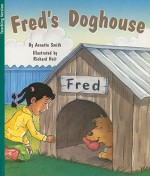 Fred's Doghouse [With Teacher's Guide] - Annette Smith, Richard Hoit