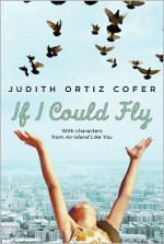 If I Could Fly - Judith Ortiz Cofer