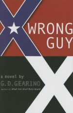 Wrong Guy - G.D. Gearino