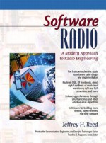 Software Radio: A Modern Approach to Radio Engineering - Jeffrey H. Reed, Brian D. Woerner