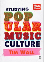 Studying Popular Music Culture - Tim Wall