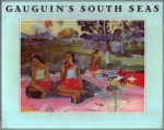 Gauguin's South Seas - Paul Gauguin