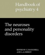 Handbook of Psychiatry: Volume 4, the Neuroses and Personality Disorders - G.F.M. Russell, L.A. Hersov