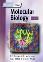 Instant Notes in Molecular Biology (Instant Notes) (2nd Edition) - P.C. Turner, Michael White, Andrew D. Bates, Alexander G. McLennan