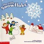 The Little Snowflake - Steve Metzger, Monica Wellington