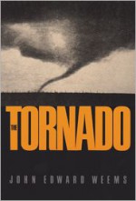 The Tornado - John Edward Weems