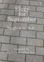 Elegy for September - Stephen M. Holt, Kathryn Stripling Byer