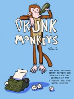 Drunk Monkeys Originals: Volume Two (Drunk Monkeys Originals #2) - Tanya Bryan, Susan Barth, Barrie Darke, William Doreski, Rose Drew, Howie Good, Anne E. Johnson, Kaye Linden, Suvi Mahonen, Gabriel Ricard, Kevin Ridgeway, SC Stuckey, Thomas Ward, Aaron D. Wiegert, Matthew Guerruckey