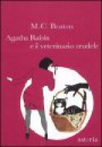 Agatha Raisin e il veterinario crudele (Agatha Raisin #2) - M.C. Beaton, Marina Morpurgo