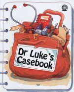 Dr. Luke's Casebook - Maclera, Ruth MacLean