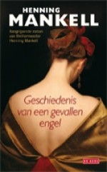 Geschiedenis van een gevallen engel - Henning Mankell, Clementine Luijten