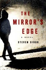 The Mirror's Edge - Steven Sidor