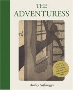 The Adventuress - Audrey Niffenegger