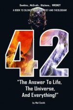 42 - The Answer To Life, The Universe, And Everything - Mol Smith