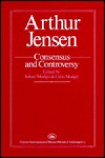 Arthur Jensen: Consensus And Controversy (Falmer International Master-Minds Challenged, 4) - Sohan Modgil