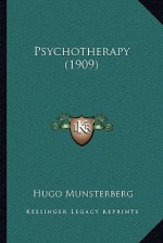 Psychotherapy (1909) - Hugo Munsterberg