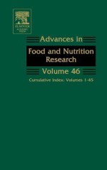 Advances in Food and Nutrition Research, Volume 46: Cumulative Index: Volumes 1-45 - Steve L. Taylor